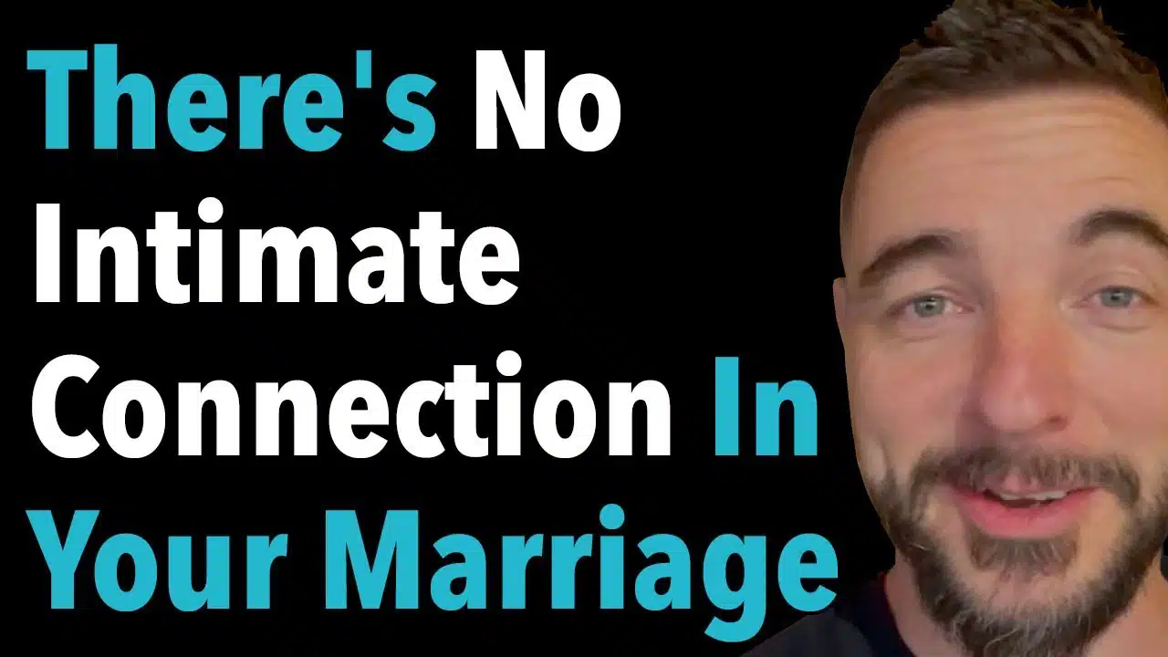 There’s No Intimate Connection In Your Marriage